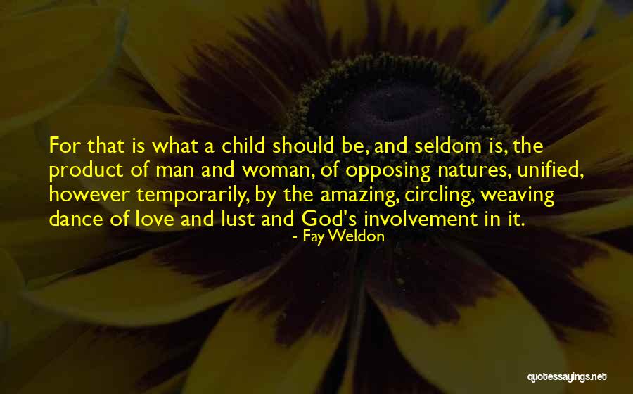 Lust For A Woman Quotes By Fay Weldon Lust For A Woman Quotes By Fay Weldon