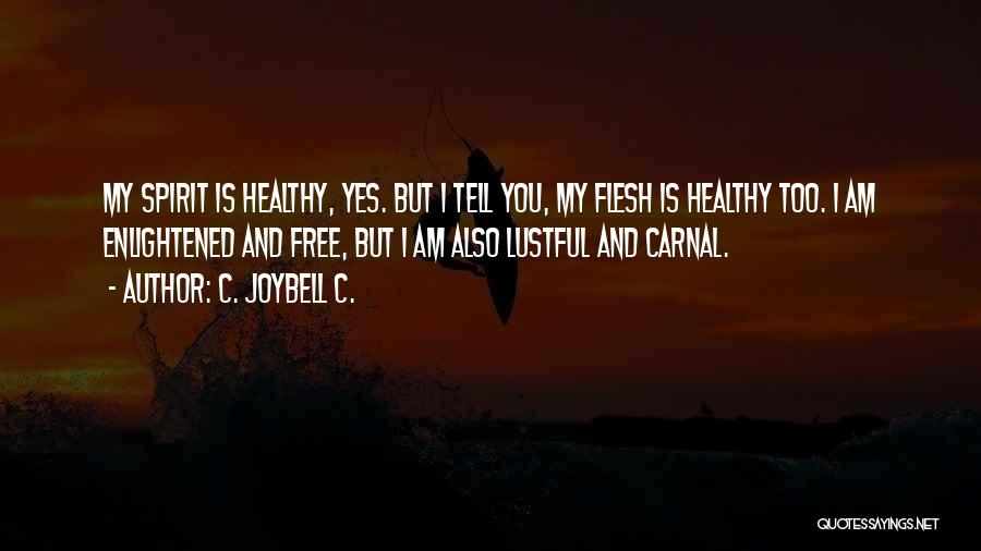 Lust For Life Quotes By C. JoyBell C. Lust For Life Quotes By C. JoyBell C.