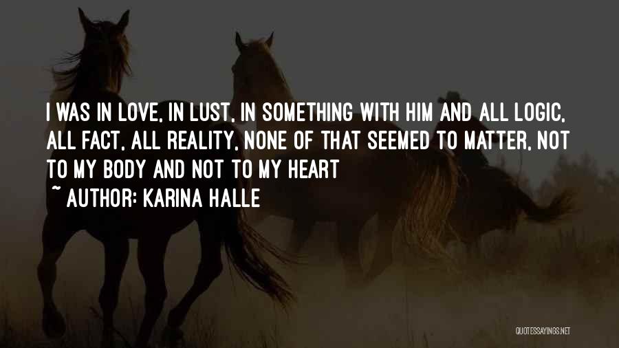 Lust Not Love Quotes By Karina Halle