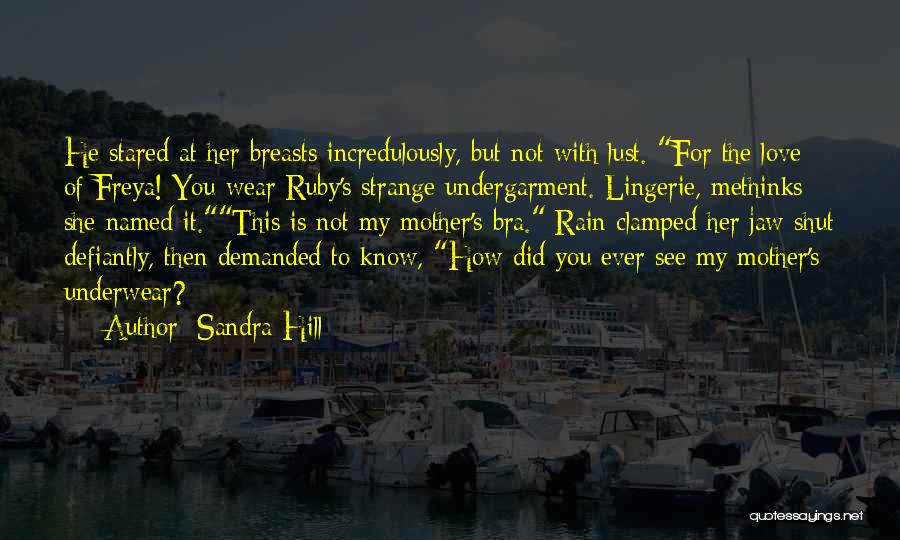 Lust Not Love Quotes By Sandra Hill