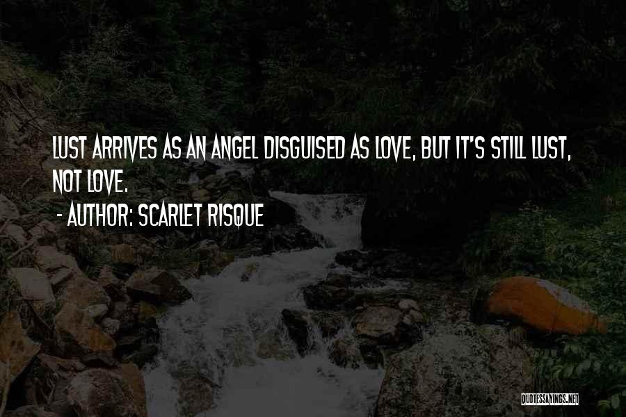 Lust Not Love Quotes By Scarlet Risque