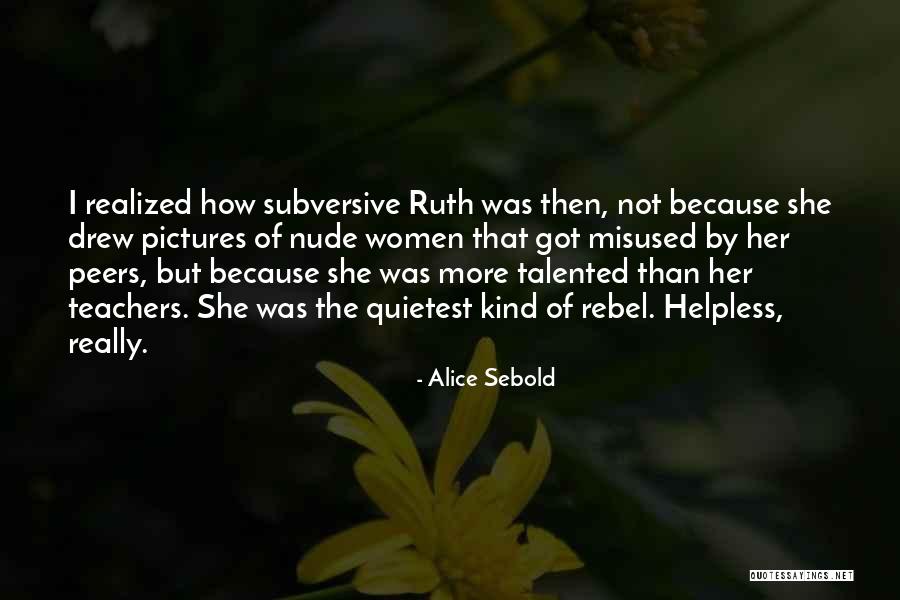 Lust Proverbs Quotes By Alice Sebold Lust Proverbs Quotes By Alice Sebold