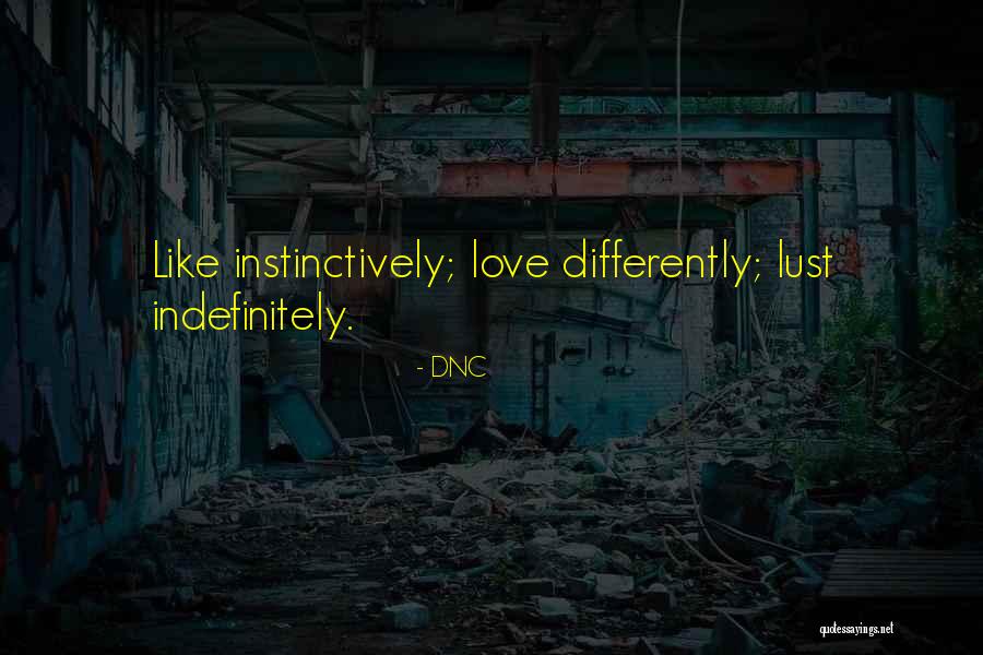Lust Vs Love Quotes By DNC Lust Vs Love Quotes By DNC