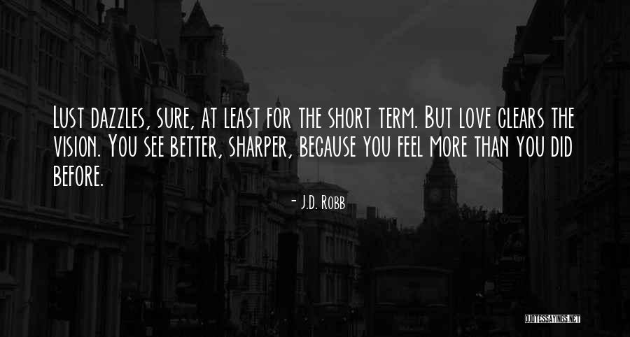 Lust Vs Love Quotes By J.D. Robb Lust Vs Love Quotes By J.D. Robb