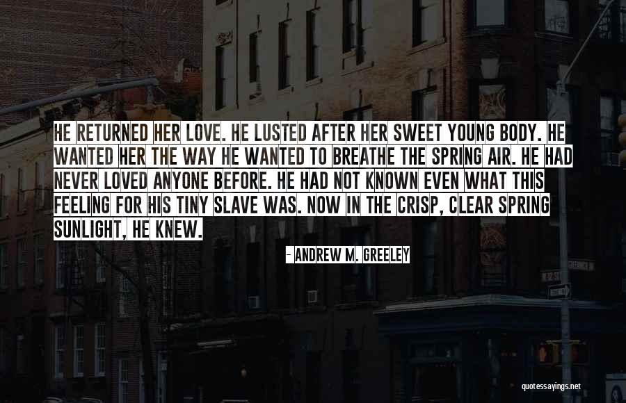 Lusted After Quotes By Andrew M. Greeley Lusted After Quotes By Andrew M. Greeley