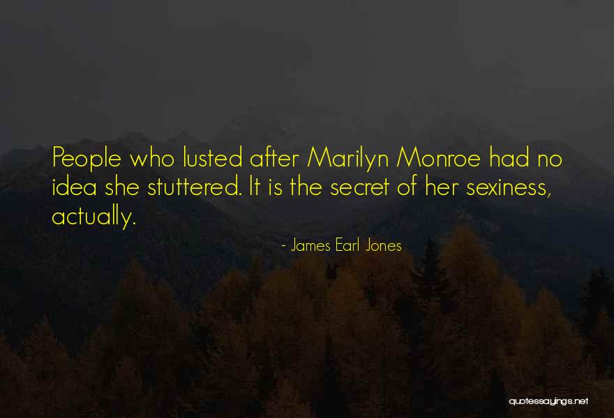 Lusted After Quotes By James Earl Jones Lusted After Quotes By James Earl Jones