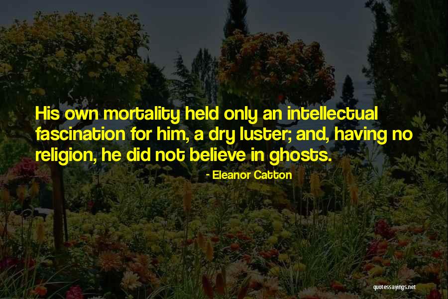 Luster Quotes By Eleanor Catton