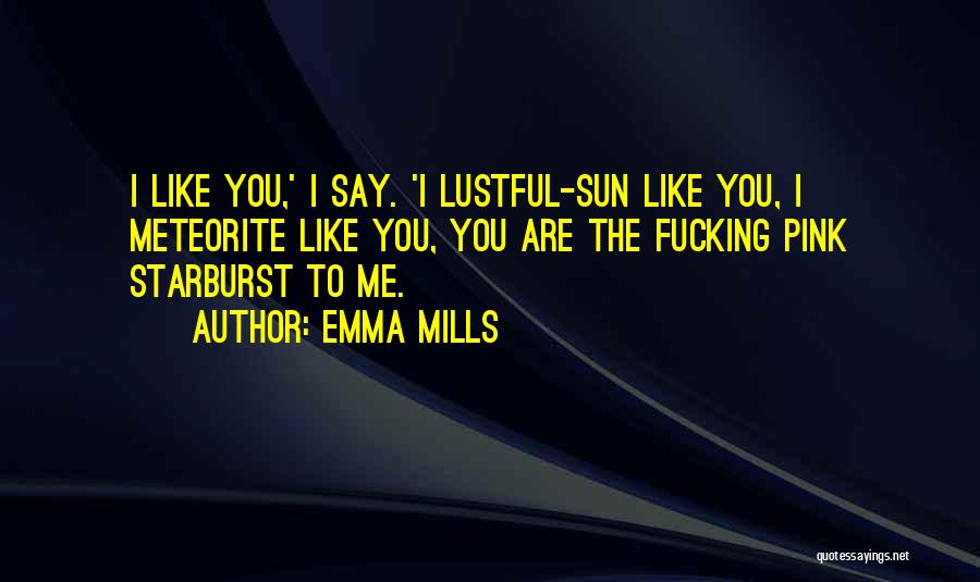 Lustful Quotes By Emma Mills