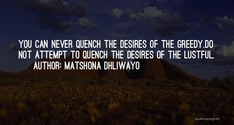 Lustful Quotes By Matshona Dhliwayo