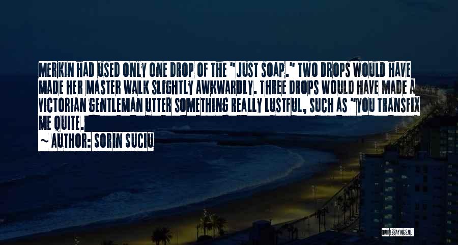 Lustful Quotes By Sorin Suciu