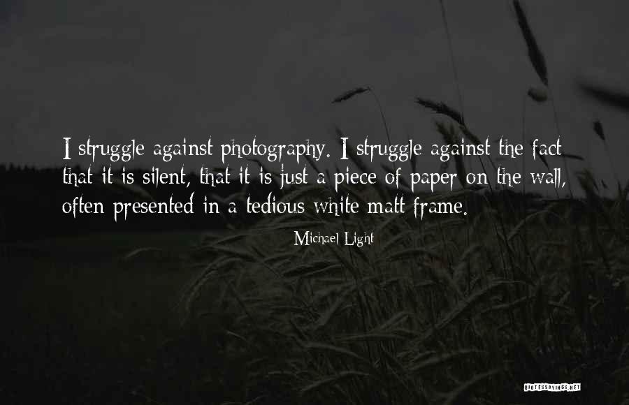 Lustreless Facts Quotes By Michael Light Lustreless Facts Quotes By Michael Light
