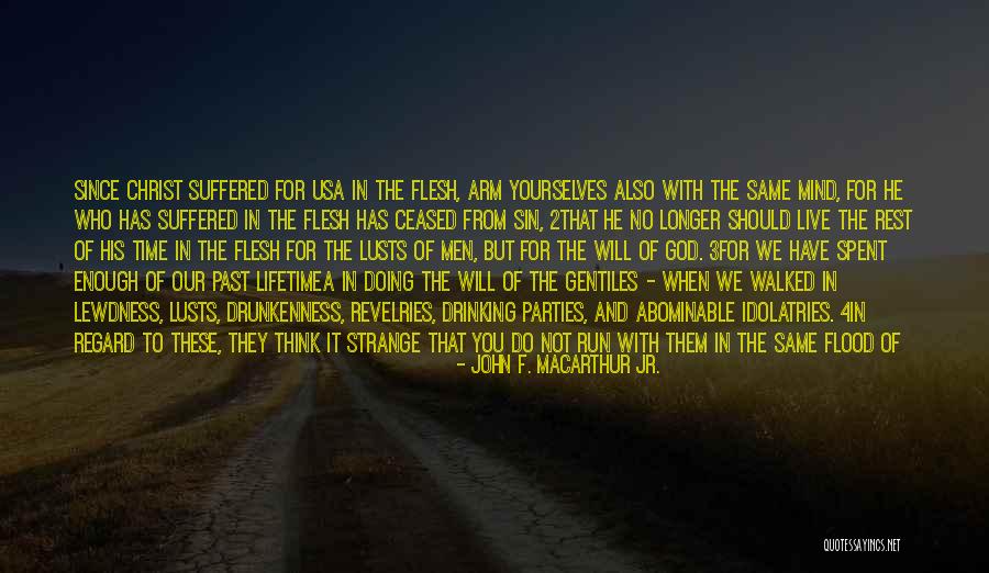 Lusts Quotes By John F. MacArthur Jr. Lusts Quotes By John F. MacArthur Jr.