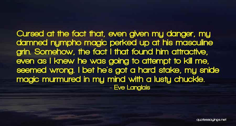 Lusty Fact Quotes By Eve Langlais Lusty Fact Quotes By Eve Langlais