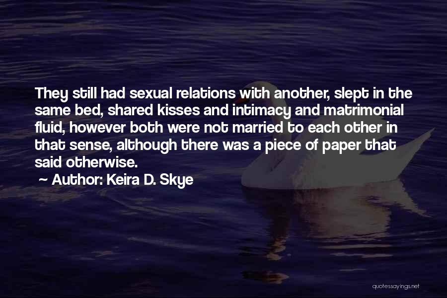 Lusty Love Quotes By Keira D. Skye