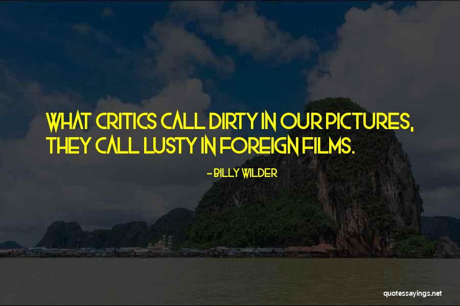 Lusty Quotes By Billy Wilder Lusty Quotes By Billy Wilder