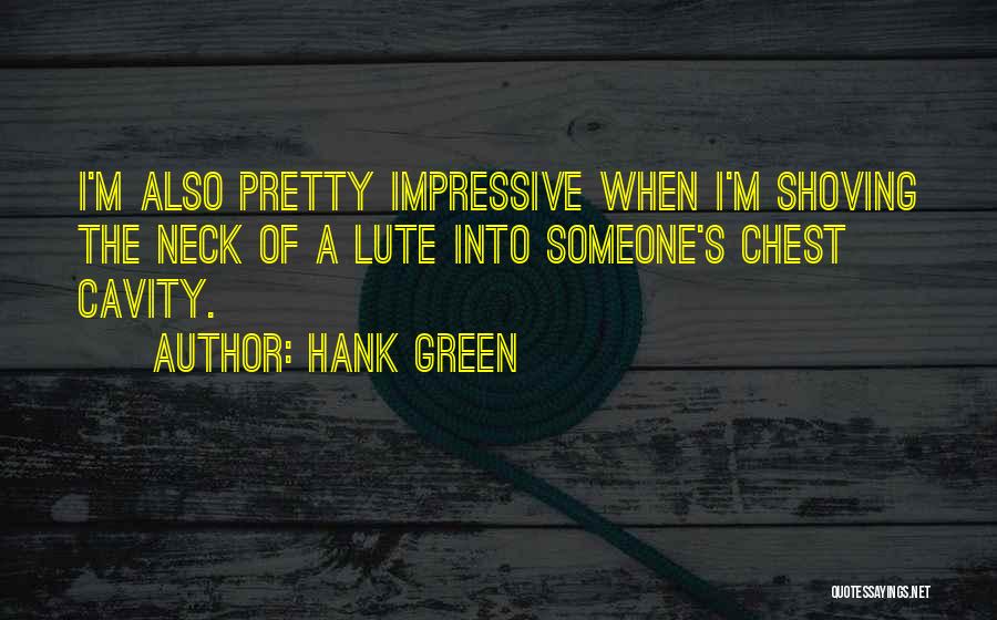 Lute Quotes By Hank Green