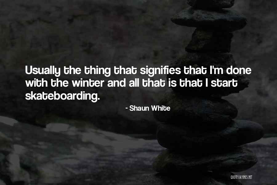 Lutgarde Serneels Quotes By Shaun White Lutgarde Serneels Quotes By Shaun White