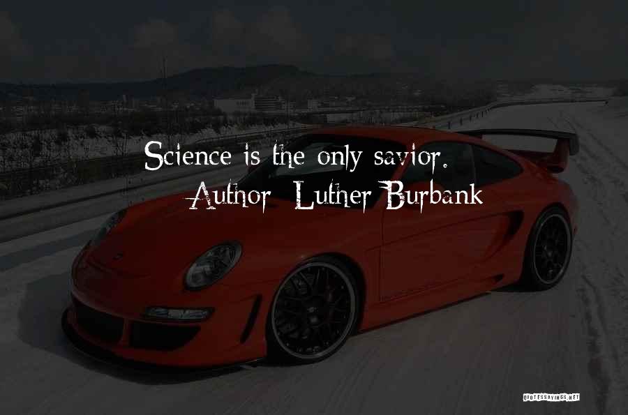 Luther Burbank Quotes 1151456