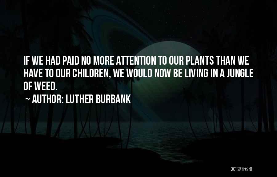 Luther Burbank Quotes 343136