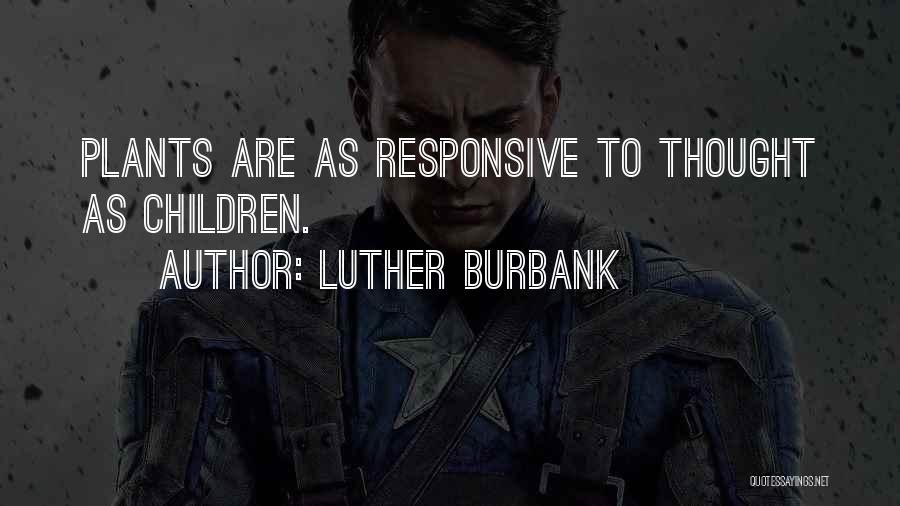 Luther Burbank Quotes 591344