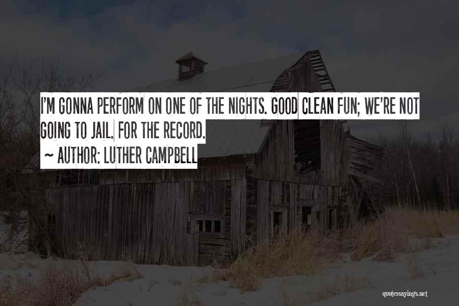 Luther Campbell Quotes 1017237