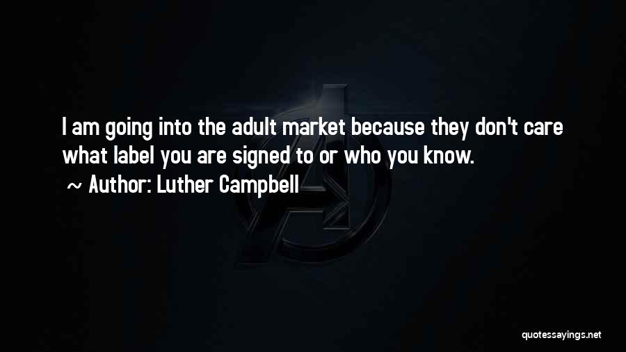 Luther Campbell Quotes 1605479