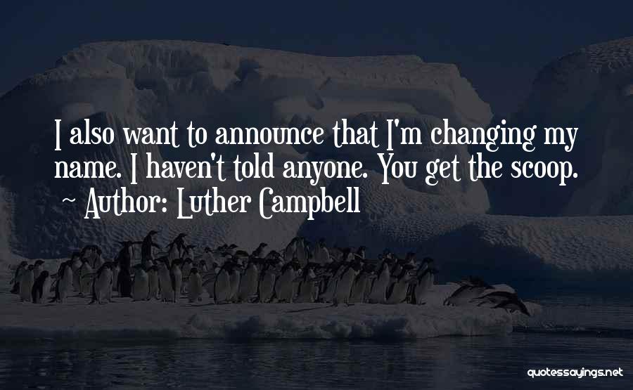 Luther Campbell Quotes 1762493