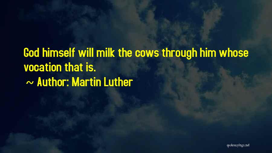 Luther On Vocation Quotes By Martin Luther