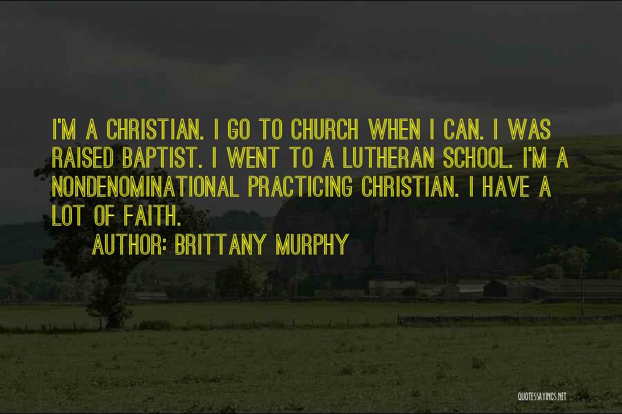 Lutheran Quotes By Brittany Murphy
