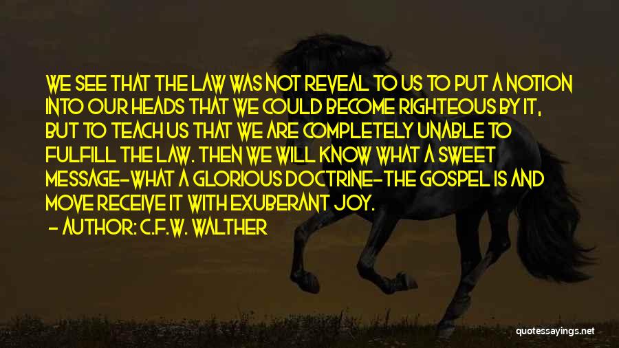 Lutheran Quotes By C.F.W. Walther