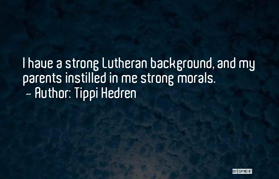 Lutheran Quotes By Tippi Hedren