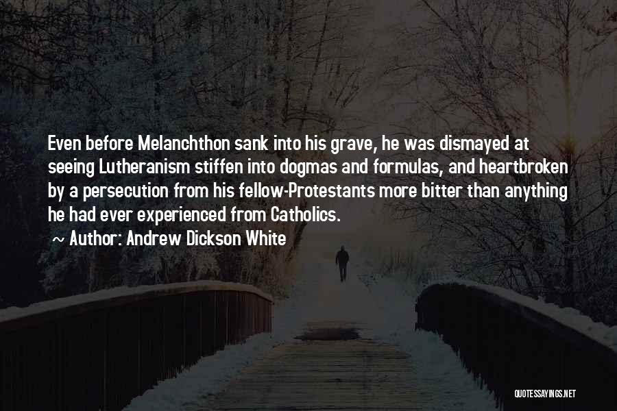 Lutheranism Quotes By Andrew Dickson White
