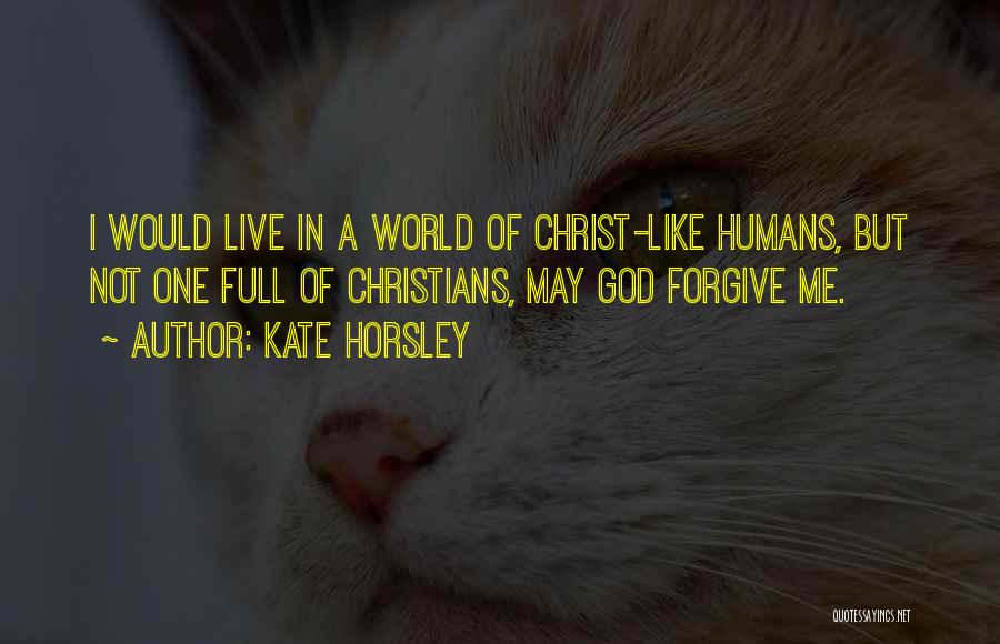 Lutherans For Life Life Quotes By Kate Horsley