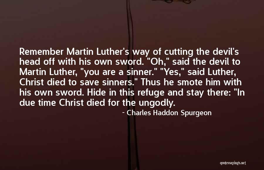 Luther's Quotes By Charles Haddon Spurgeon Luther's Quotes By Charles Haddon Spurgeon