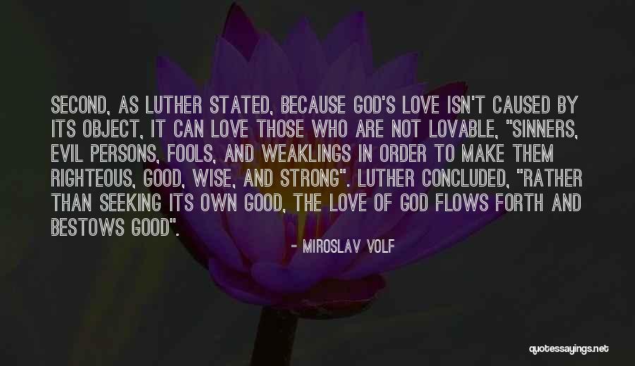 Luther's Quotes By Miroslav Volf Luther's Quotes By Miroslav Volf