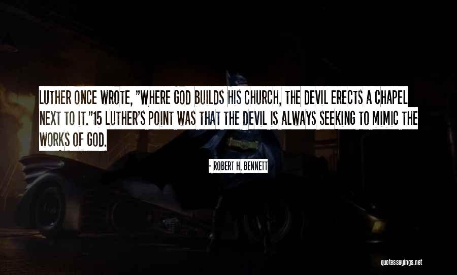Luther's Quotes By Robert H. Bennett Luther's Quotes By Robert H. Bennett