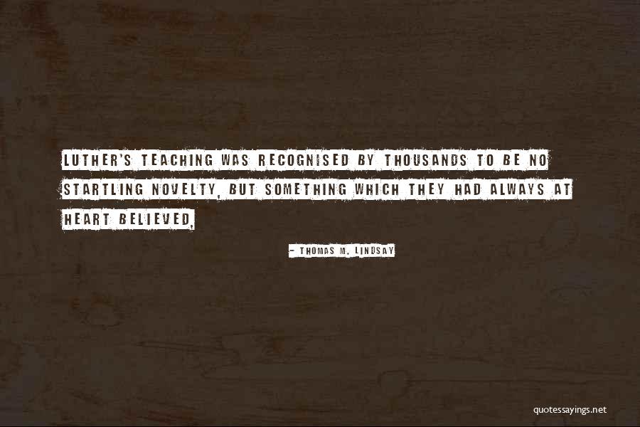 Luther's Quotes By Thomas M. Lindsay Luther's Quotes By Thomas M. Lindsay