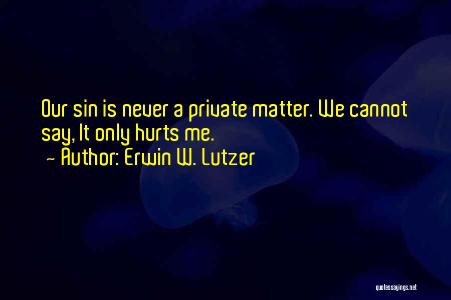 Lutzer Quotes By Erwin W. Lutzer