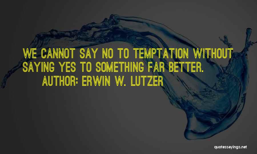 Lutzer Quotes By Erwin W. Lutzer