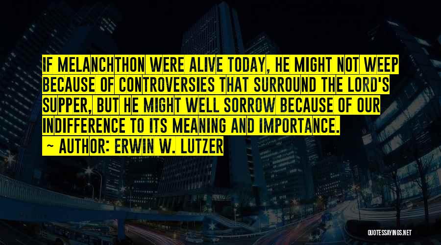 Lutzer Quotes By Erwin W. Lutzer