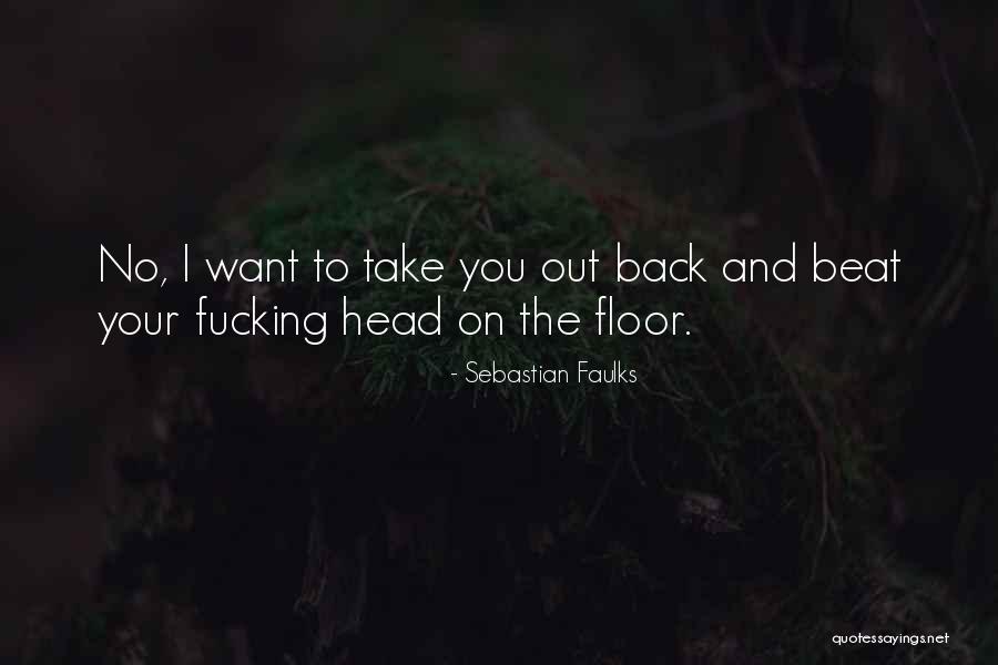 Luukse Quotes By Sebastian Faulks