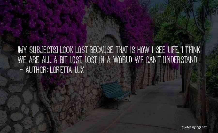 Lux Quotes By Loretta Lux