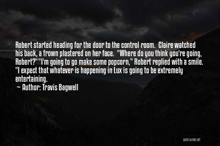 Lux Quotes By Travis Bagwell