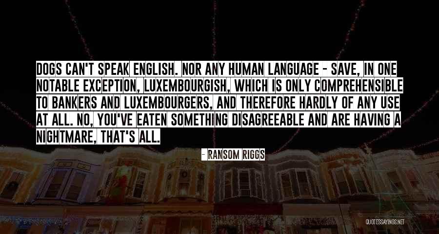 Luxembourgish Quotes By Ransom Riggs Luxembourgish Quotes By Ransom Riggs
