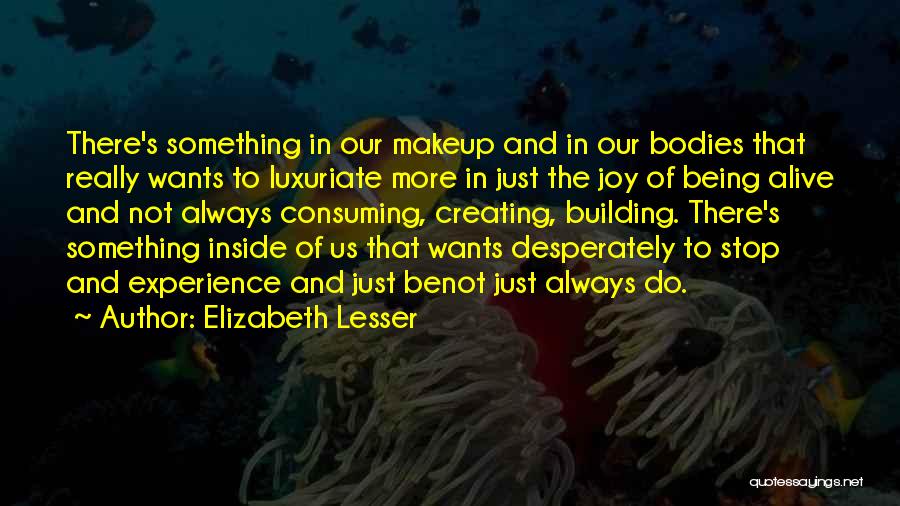Luxuriate Quotes By Elizabeth Lesser