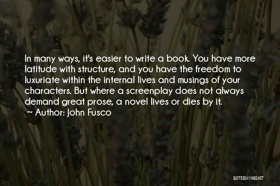 Luxuriate Quotes By John Fusco