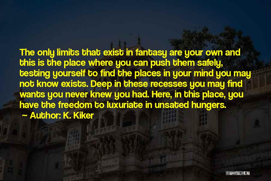 Luxuriate Quotes By K. Kiker