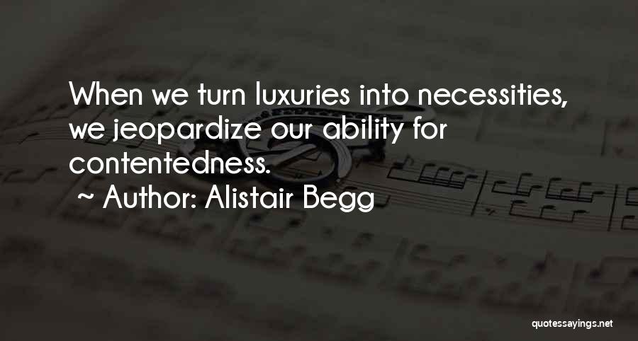 Luxuries Quotes By Alistair Begg