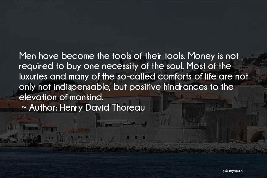 Luxuries Quotes By Henry David Thoreau