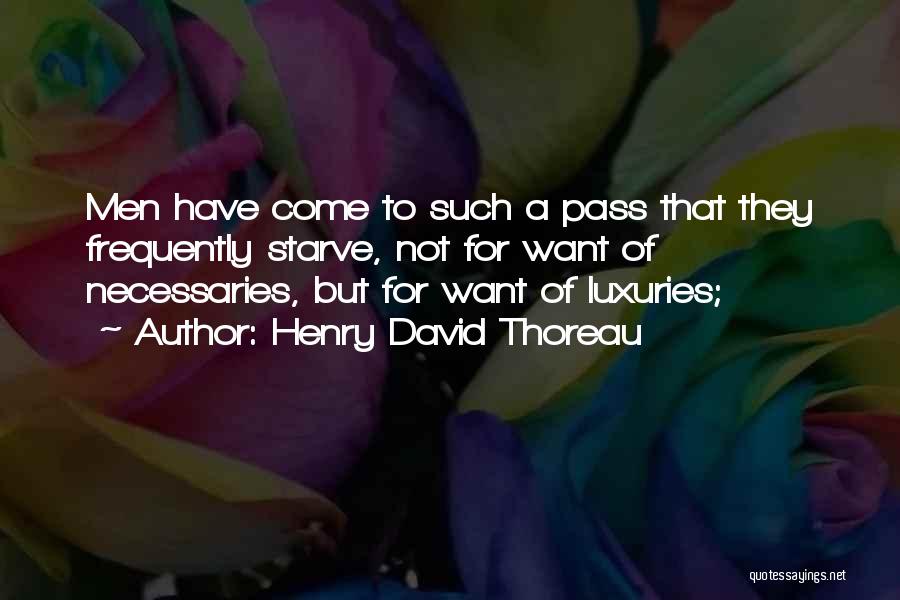 Luxuries Quotes By Henry David Thoreau